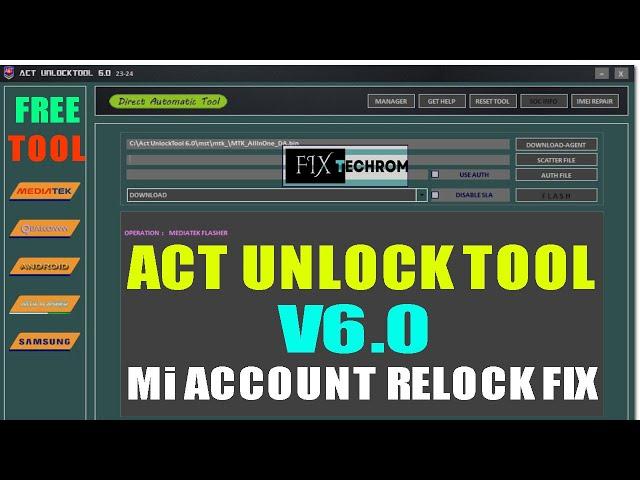 ACT Unlock Tool V6.0 | Mi Account Relock Fix | Samsung FRP Unlock Free Tool 2024