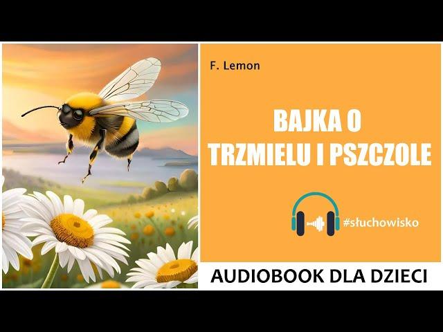 Bajka o Trzmielu i Pszczole - F. Lemon - Co znaczy współpraca a co jej brak. - Morindia