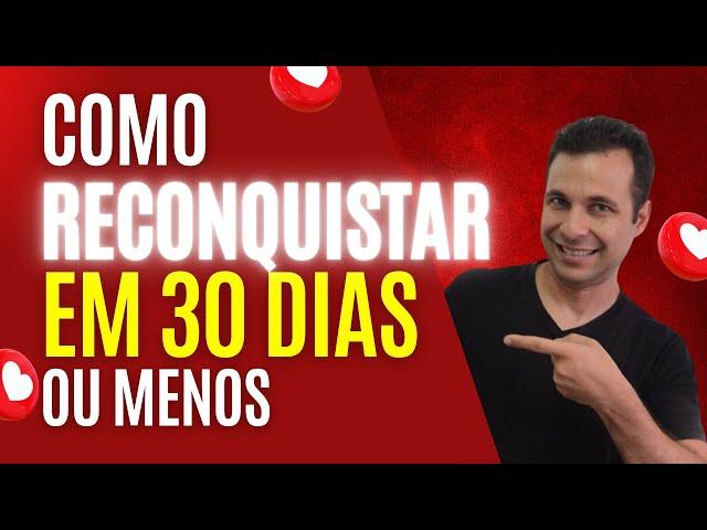 Reconquista Em Menos De 30 Dias - O Plano Completo Para Reconquistar