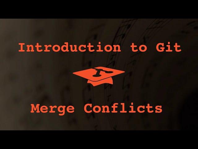 012 Introduction to Git Merge Conflicts