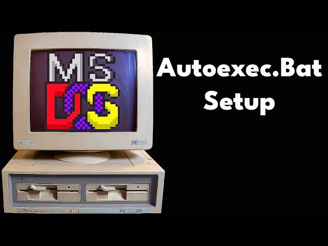 Creating a Basic autoexec bat File for MS DOS