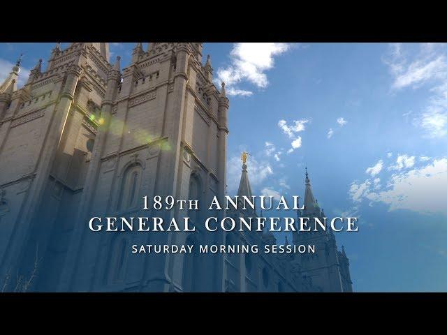 April 2019 General Conference - Saturday Morning Session