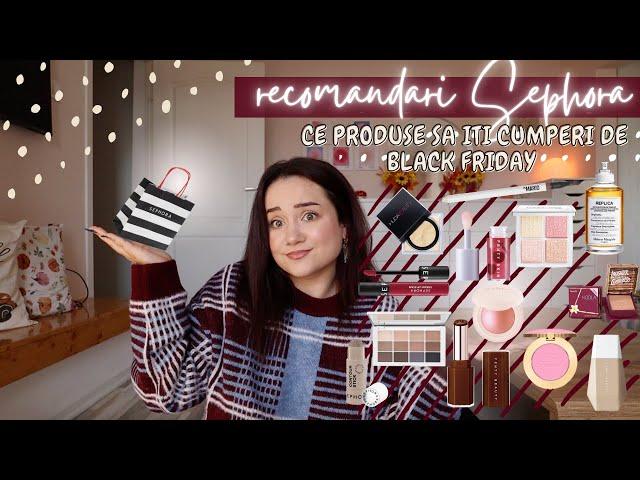 Recomandari Sephora | ce produse sa iti cumperi de Black Friday de pe Sephora