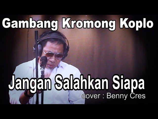 JANGAN SALAHKAN SIAPA-( Pance.F.Pondaag)- cover by : Benny Cres