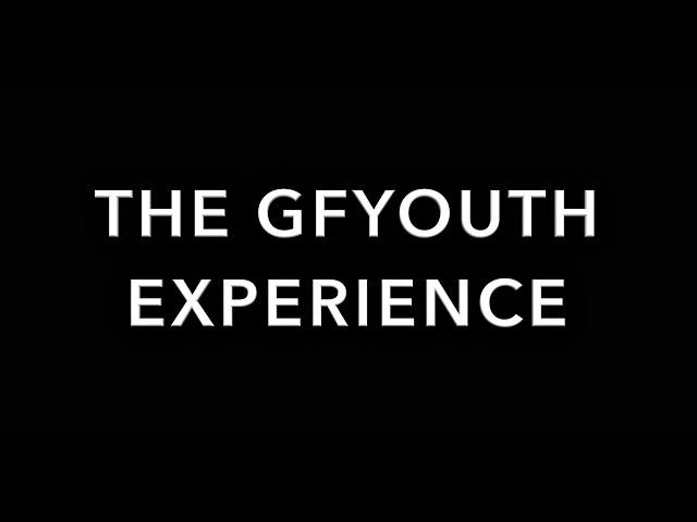 The GFYouth Experience