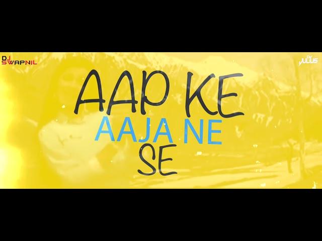 AAP KE AA JANE SE -( 2K18 REMIX ) - DJ SWAPNIL & DJ JULIUS