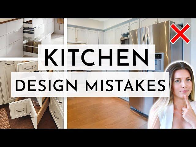 7 WORST KITCHEN DESIGN MISTAKES (& how to fix them)