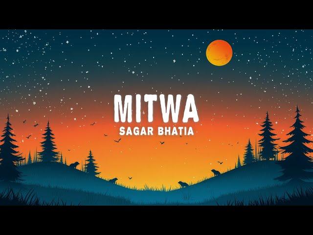 Sagar Bhatia - Mitwa (Lyrics) ft. Kanha Kamboj (Sufi Version)