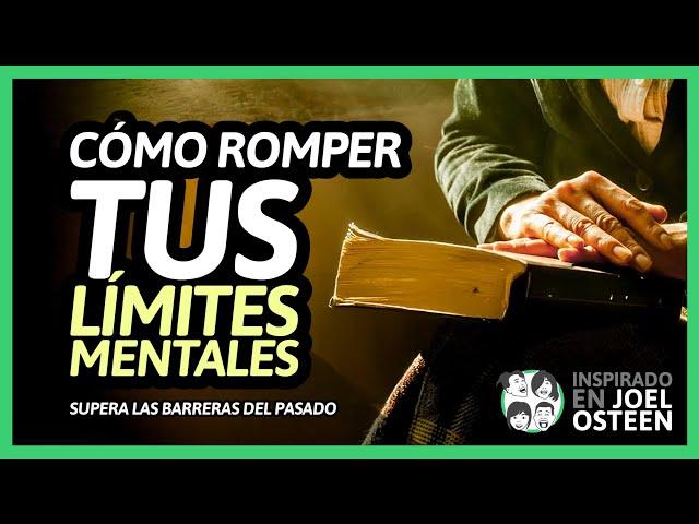 ️‍ Cómo Romper tus Límites Mentales | Joel Osteen