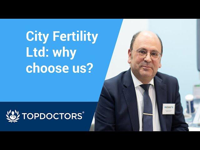 City Fertility Ltd: why choose us?