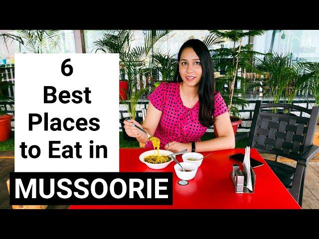 Best places to eat in MUSSOORIE | Mussoorie Food | Cafes/ Restaurants in Mussoorie | Mussoorie Vlog