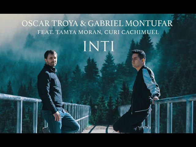 Oscar Troya, Gabriel Montufar - Inti (Feat. Tamya Moran, Curi Cachimuel) [Official Video]