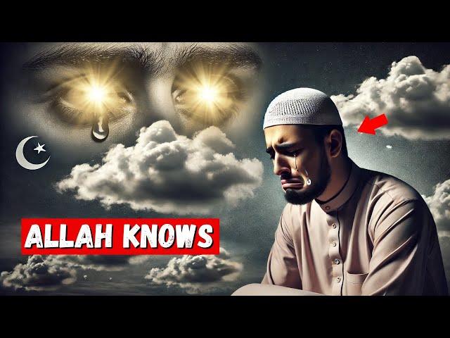 Don't Be Sad: Allah Knows