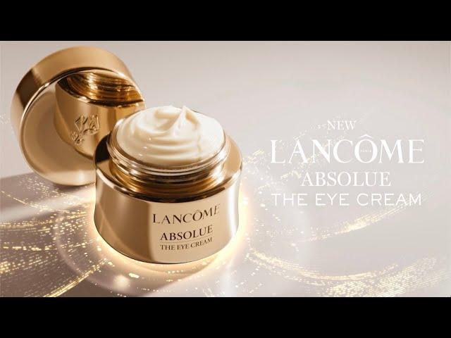 Introducing The New Absolue The Eye Cream | By Lancôme