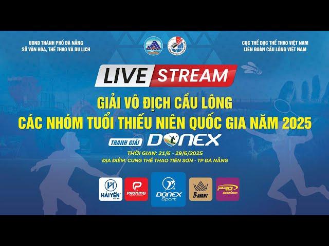 TRỰC TIẾP | GIẢI VÔ ĐỊCH CẦU LÔNG CÁC NHÓM TUỔI THIẾU NIÊN QUỐC GIA NĂM 2025
