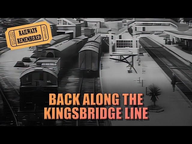 Back Along The Kingsbridge Line - FULL VIDEO