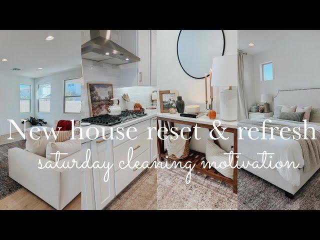  NEW HOUSE REFRESH & RESET!! || SATURDAY MORNING CLEANING MOTIVATION || CLEAN WITH ME