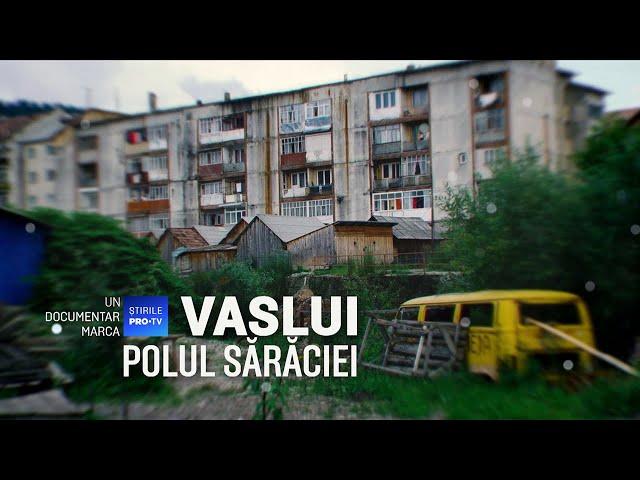 ROMÂNIA, TE IUBESC! - VASLUI, POLUL SĂRĂCIEI