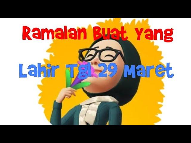 RAMALAN BUAT YANG LAHIR TANGGAL 29 MARET