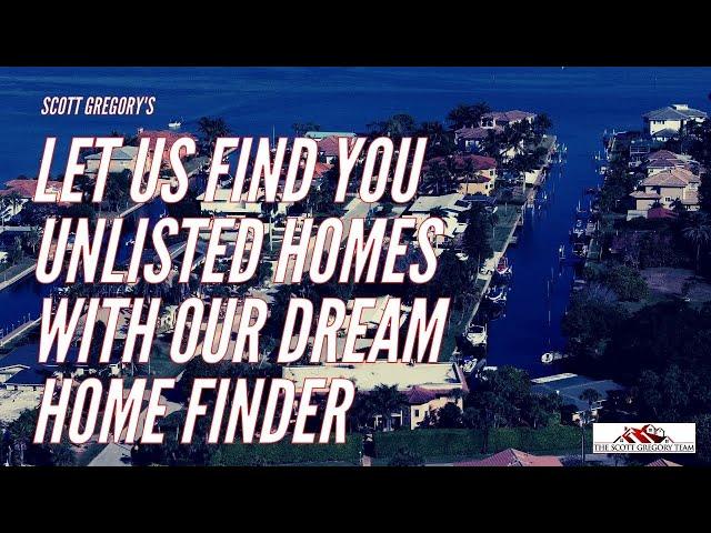 Let Us Find You Unlisted Homes with Our Dream Home Finder