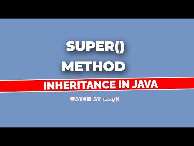 Understanding the Super Call Method in Java!