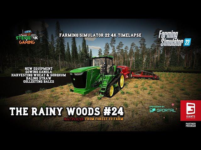 The Rainy Woods/#24/New Equipment/Sowing Canola/Harvesting Crops/Baling Straw/FS22 4K Timelapse