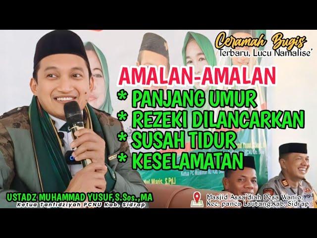 CERAMAH BUGIS TERBARU LUCU NAMALISE' | USTADZ MUHAMMAD YUSUF,S.Sos.I.,MA | AMALAN-AMALAN PAPPASALAMA