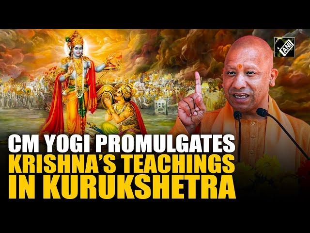 CM Yogi  promulgates Krishna’s teachings in Kurukshetra ahead of Haryana polls