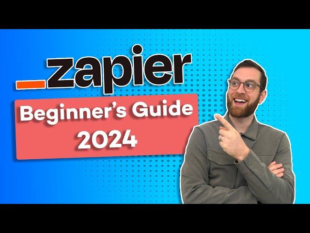 Zapier Beginner's Guide: Updated for 2024!