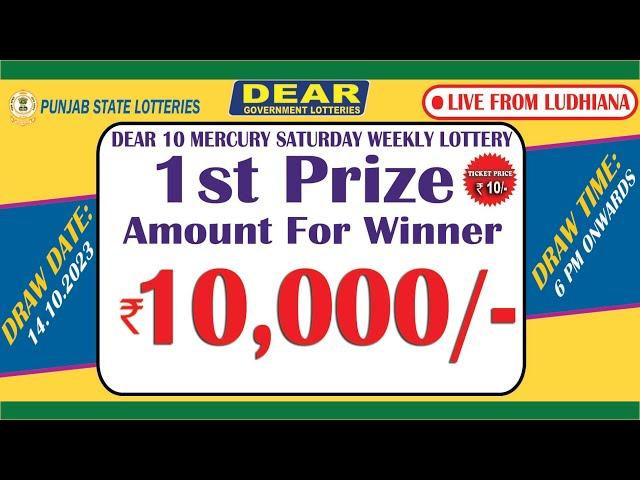 PUNJAB STATE DEAR 10 MERCURY SATURDAY WEEKLY LOTTERY TIME: 6PM DATE : 14.10.2023 LIVE FROM LUDHIANA