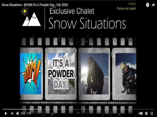 Snow Situations - BOOM!  It's A Powder Day  -  Feb 2020