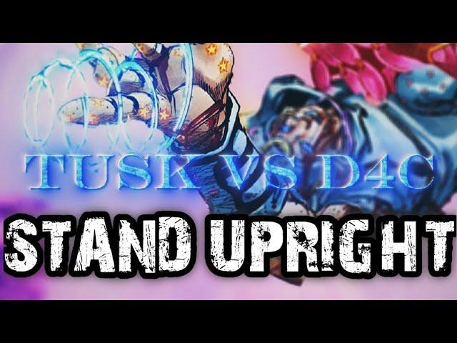 D4C Love Train vs Tusk Act4 [Stand Upright]