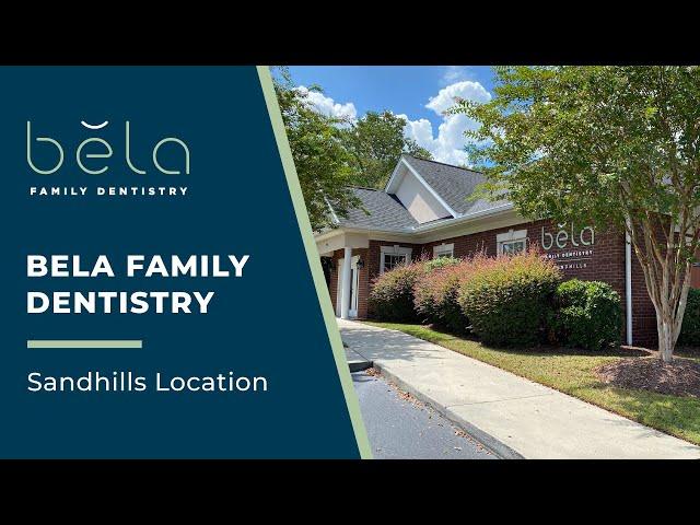 Bela Family Dentistry Sandhills Location (Columbia SC Dentist)