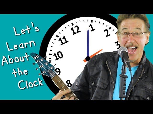 Let's Learn About the Clock | Fun Clock Song for Kids | Jack Hartmann