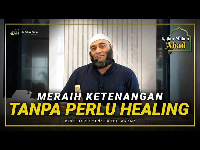 [KAJIAN MALAM AHAD] - Cara Ketenangan Tanpa Perlu Healing - dr. Zaidul Akbar Official