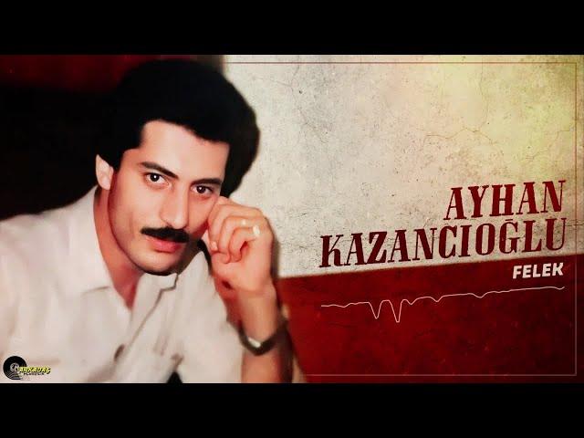 Ayhan Kazancıoğlu - Felek