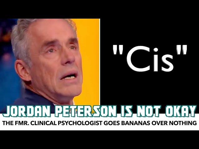 Cis Man Jordan Peterson Is Not Okay