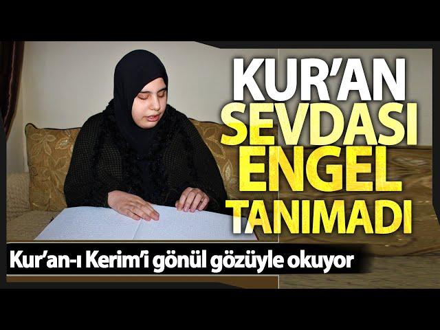 15 Yaşındaki Görme Engelli Kız 6 Ayda Hafız Oldu