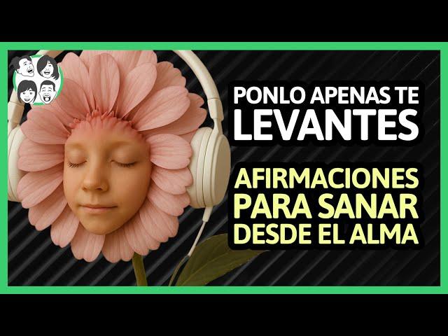 (15 Min) Empieza el Día con Luz y Confianza: Afirmaciones para Sanar desde el Alma
