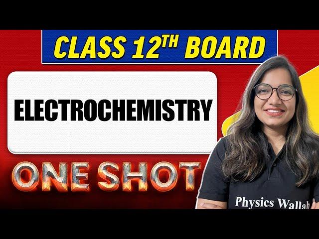 ELECTROCHEMISTRY | Complete Chapter in 1 Shot | Class 12th Board-NCERT