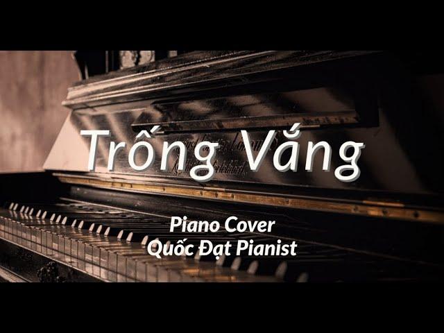 Trống Vắng | Live Piano Cover | Quốc Đạt Pianist