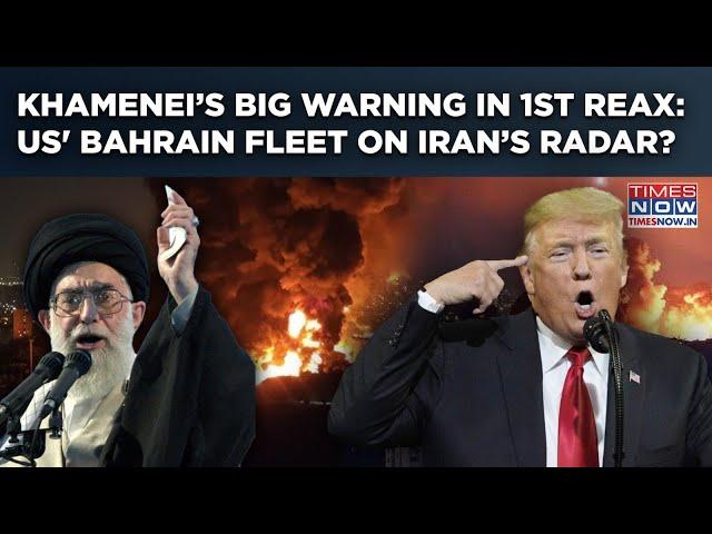 Khamenei’s Big Warning in 1st Reax: US’ Bahrain Naval Fleet on Iran’s Radar After Nuclear Sites Hit?