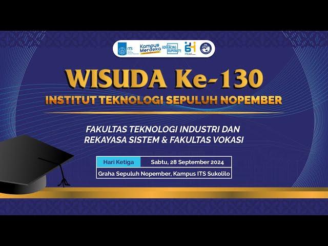 [LIVE] Wisuda ke-130 ITS Hari Ketiga (FTIRS dan VOKASI)