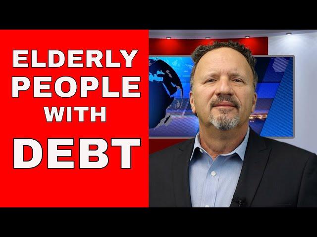 ELDERLY PEOPLE WITH DEBT - HOW TO DEAL WITH IT