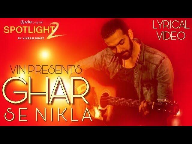 Ghar Se Nikla Song Lyrical Video | Spotlight 2 | Vin Present's | Asit Tripathy | Vikram Bhatt