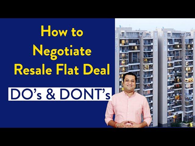 How to Negotiate Resale Flat Price | Do's and Don'ts of Resale Property Negotiation