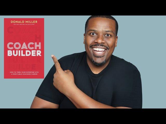 Coach Builder by Donald Miller - My Three Takeaways Book Review