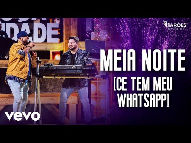 Os Barões da Pisadinha - Meia Noite (Ce Tem Meu Whatsapp) (Ao Vivo)