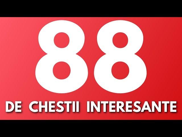 88 de Chestii Interesante #2