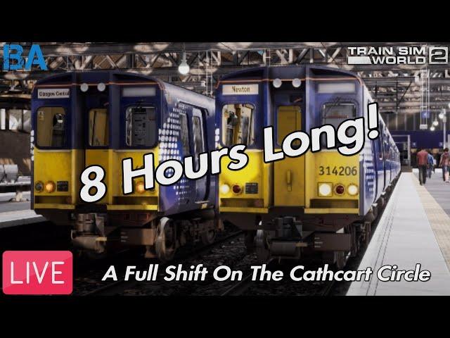 8 Hours Of Cathcart Circle! (Full Shift)|Train Sim World 2 LIVE